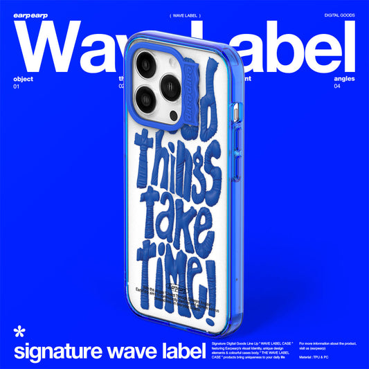 GOOD THINGS TAKE TIME-BLUE (Wave Label Clear Case)